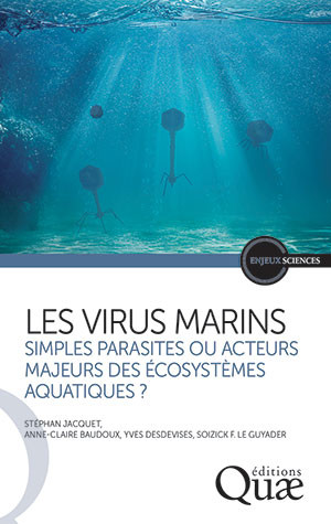 Les Virus marins : simples parasites ou acteurs majeurs des écosystemes aquatiques ? - STÉPHAN JACQUET