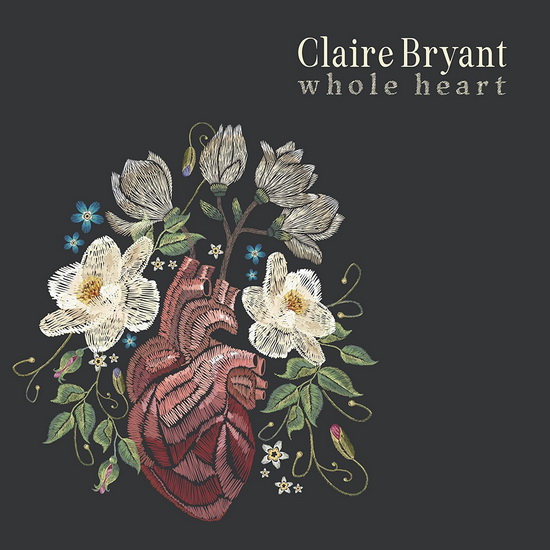 Whole Heart - CLAIRE BRYANT
