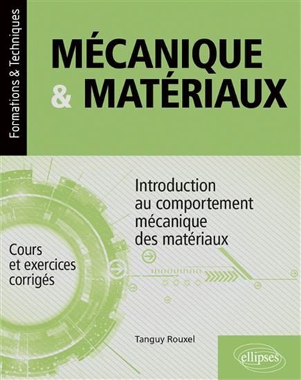 Mécanique & matériaux : introduction au comportement mécanique des matériaux - TANGUY ROUXEL