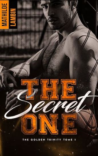 The Secret One, The Golden Trinity T1 - MATHILDE LAMBIN