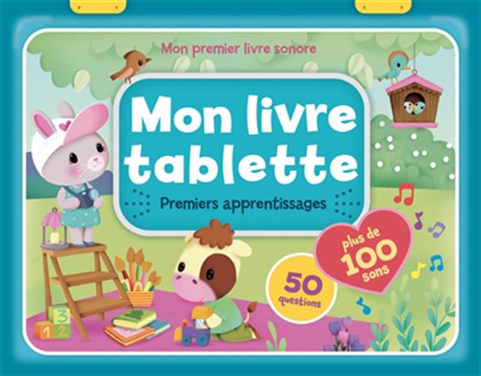 Mon livre tablette : premiers apprentissages : plus de 100 sons, 50 questions - COLLECTIF