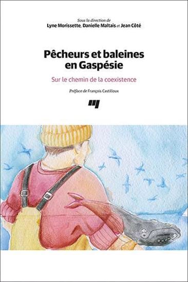 Pêcheurs et baleines en Gaspésie : sur le chemin de la coexistence - DANIELLE MALTAIS & AL