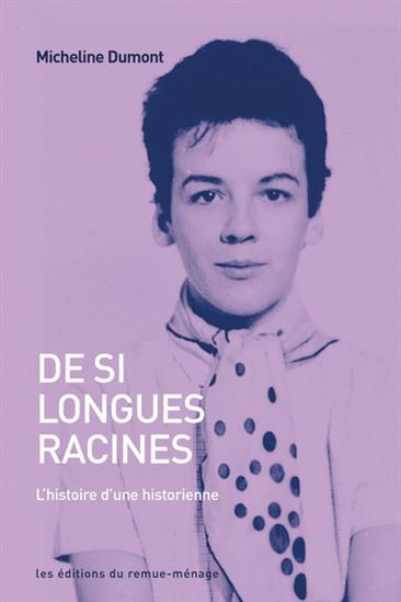 De si longues racines - MICHELINE DUMONT