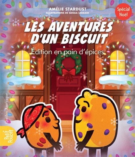 Les Aventures d&#39;un biscuit Éd. en pain d&#39;épice - AMÉLIE STARDUST - SANAA LEGDANI