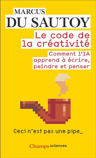 Le Code de la créativité : comment l'IA apprend à écrire, peindre et penser - MARCUS DU SAUTOY