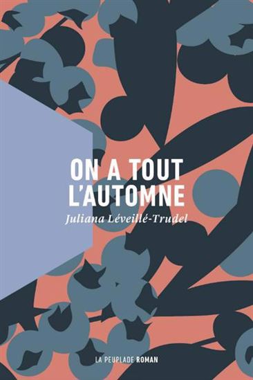 On a tout l&#39;automne - JULIANA LÉVEILLÉ-TRUDEL