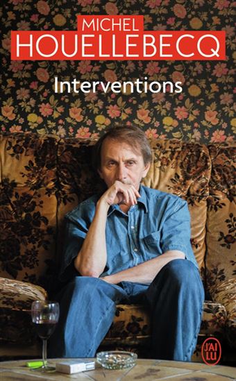 Interventions - MICHEL HOUELLEBECQ