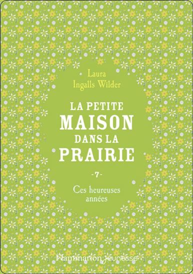 Ces heureuses années #07 - LAURA INGALLS WILDER