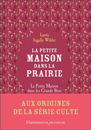 La Petite maison dans les grands bois - LAURA INGALLS WILDER