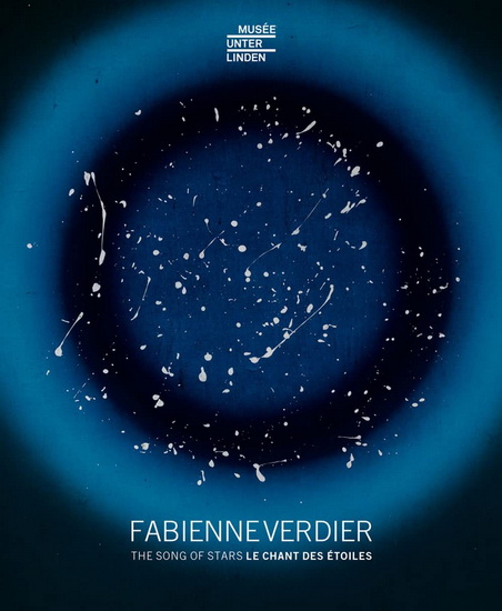 Fabienne verdier : le chant des étoiles : exposition, Colmar, Musée Unterlinden, du 1er octobre 2022 au 28 mars 2023 - COLLECTIF