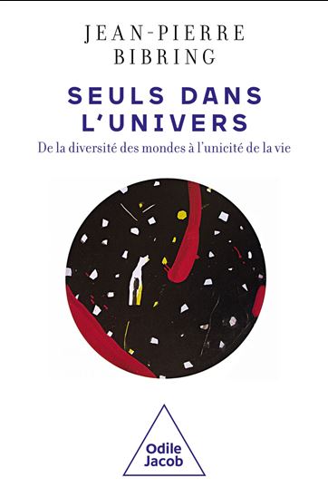 Seuls dans l&#39;Univers - JEAN-PIERRE BIBRING