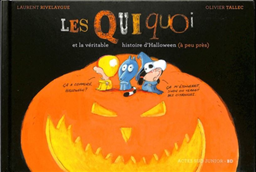 Les Quiquoi et la véritable histoire d'Halloween (à peu près) - LAURENT RIVELAYGUE - OLIVIER TALLEC