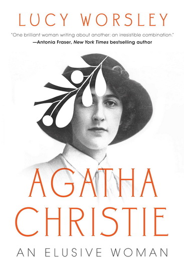 Agatha Christie: an elusive woman - LUCY WORSLEY