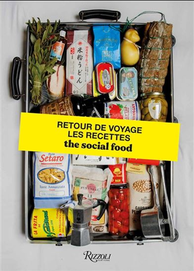 Retour de voyage, les recettes : the social food : - SHIRLEY GARRIER - MATHIEU ZOUHAIRI