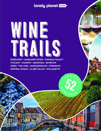 Lonely Planet  Wine Trails 2nd Ed. - COLLECTIF