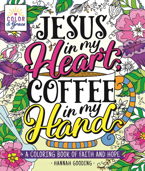 Jesus In My Heart, Coffee In My Hand - HANNAH GOODING