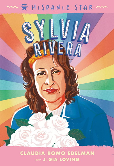 Hispanic Star: Sylvia Rivera - CLAUDIA ROMO EDELMAN & AL
