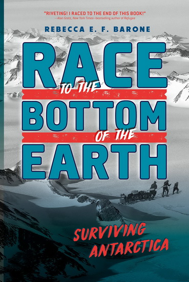Race to the Bottom of the Earth - REBECCA E F BARONE