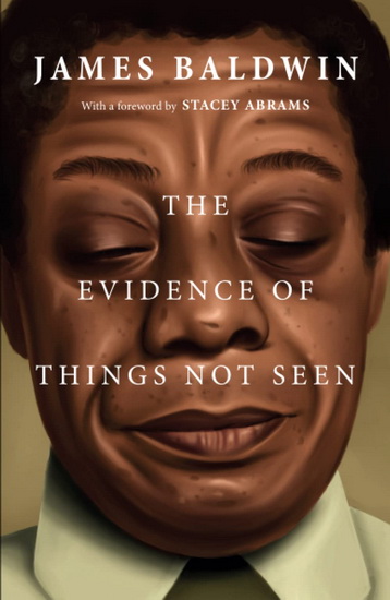 The Evidence of Things Not Seen - JAMES BALDWIN