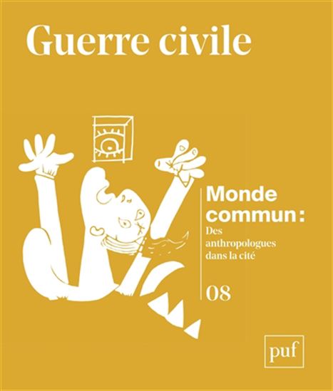 Monde commun : des anthropologues dans la cité #08 Guerre civile - FRANCK MERMIER & AL