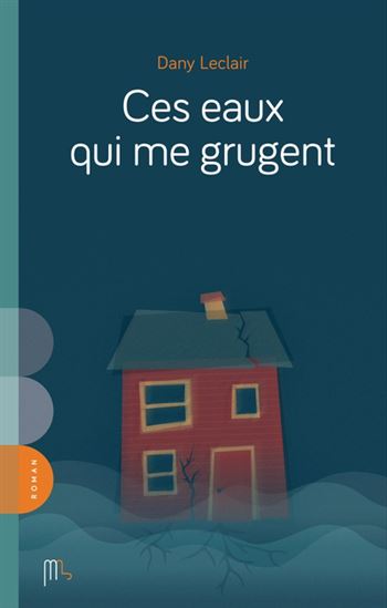 Ces eaux qui me grugent - DANY LECLAIR
