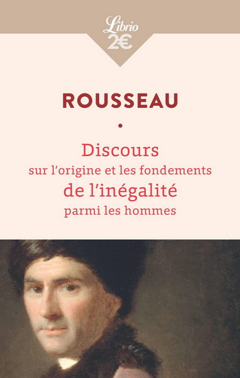 Discours sur l&#39;origine et les fondements de l&#39;inégalité parmi les hommes N. éd. - JEAN-JACQUES ROUSSEAU