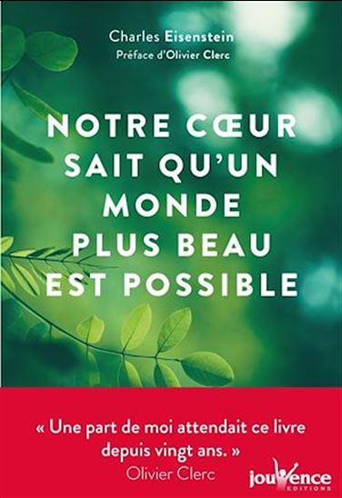 Notre coeur sait qu&#39;un monde plus beau est possible - CHARLES EISENSTEIN