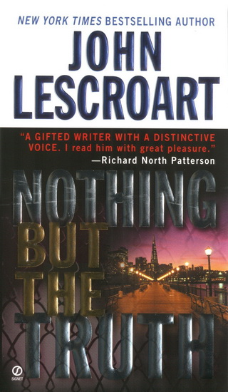 Nothing but the truth - JOHN LESCROART