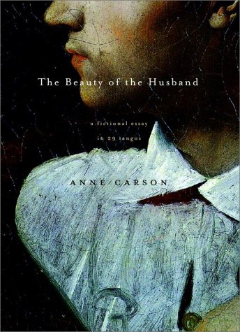 The Beauty of the husband - ANNE CARSON