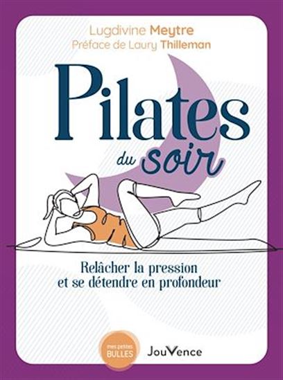 Pilates du soir : relâcher la pression et se détendre en profondeur - LUGDIVINE MEYTRE