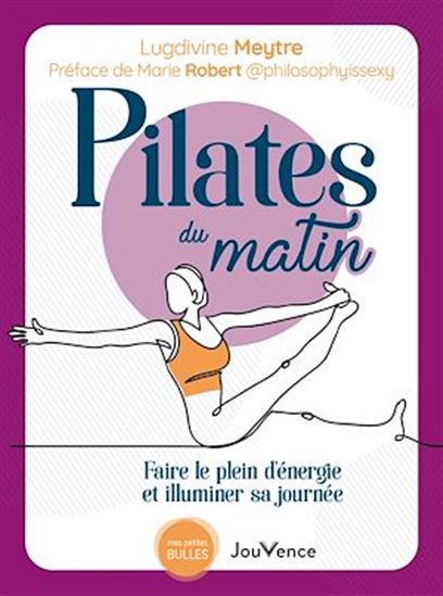 Pilates du matin : faire le plein d’énergie et illuminer sa journée - LUGDIVINE MEYTRE