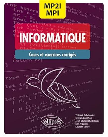 Informatique - MP2I/MPI - CPGE 1re et 2e années - THIBAUT BALABONSKI - SYLVAIN CONCHON - F