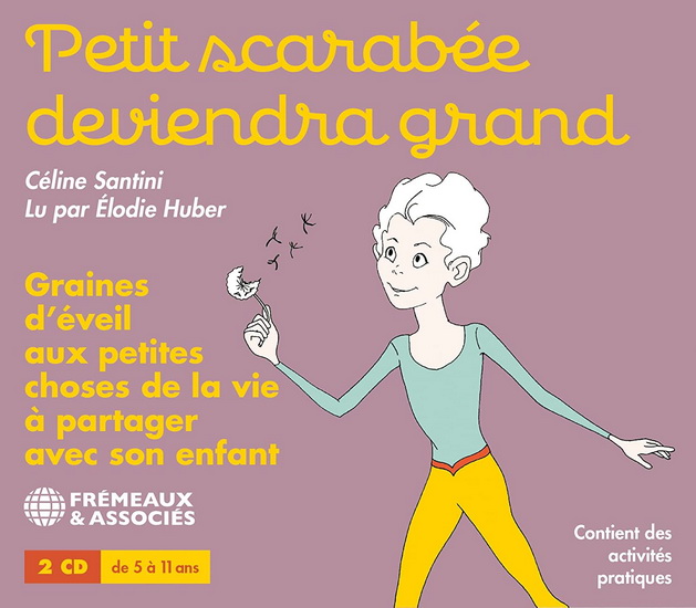 Santini: Petit Scarabee deviendra grand, graines d’eveil aux petites choses de la vie a partager avec son enfant - Lu par Elodie Huber (2 CD) - CELINE SANTINI