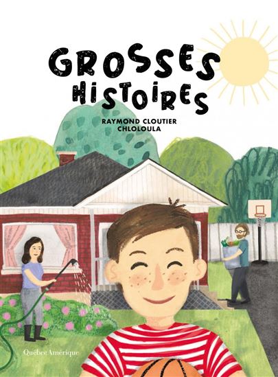 Grosses histoires - CHLOLOULA - RAYMOND CLOUTIER