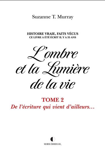 L&#39;OMBRE ET LA LUMIERE DE LA VIE, TOME 2 - SUZANNE T MURRAY