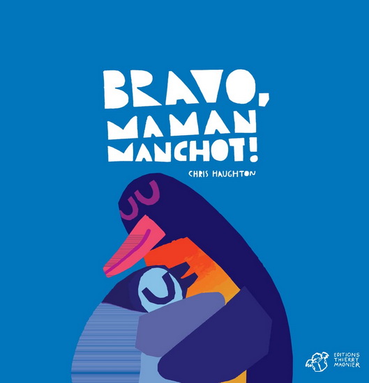 Bravo, Maman Manchot ! - CHRIS HAUGHTON