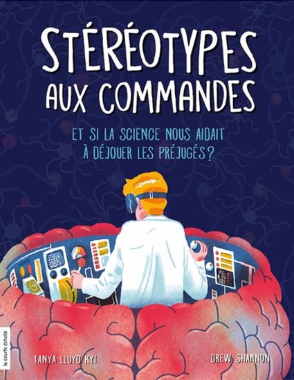 Stéréotypes aux commandes : et si la science nous aidait à déjouer les préjugés ? - TANYA LLOYD KYI - DREW SHANNON