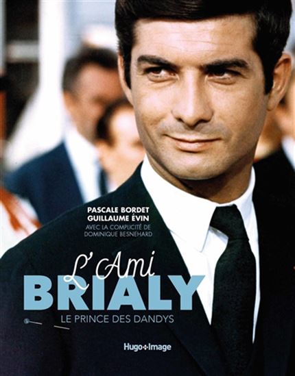 L'Ami Brialy, le prince des dandys - PASCALE BORDET & AL