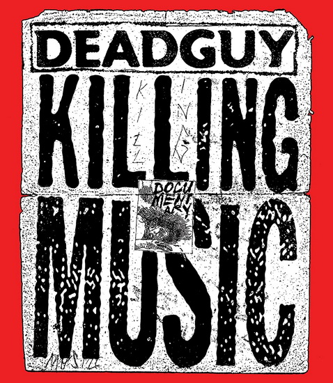 Deadguy: Killing Music (Blu-ray) - BILL SAUNDERS