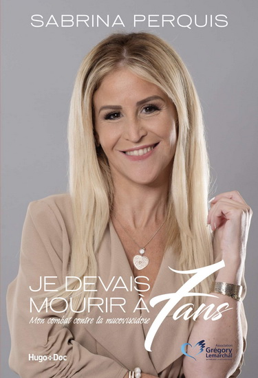 Je devais mourir à 7 ans : mon combat contre la mucoviscidose - SABRINA PERQUIS