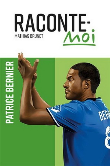 Raconte-moi Patrice Bernier - MATHIAS BRUNET