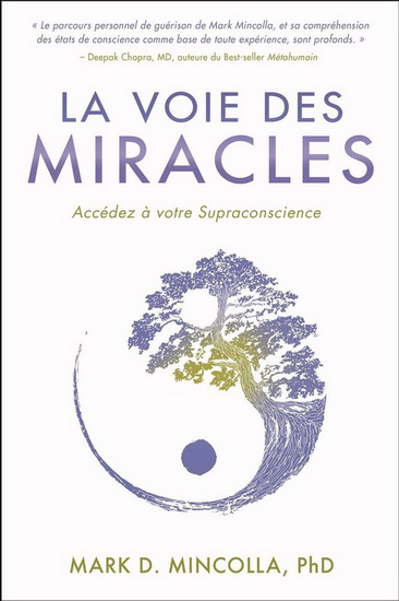 La Voie des Miracles : accédez à votre Supraconscience - MARK D MINCOLLA