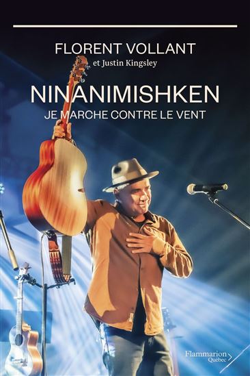 Nanimishkin : je marche contre le vent - FLORENT VOLLANT - JUSTIN KINGSLEY