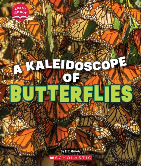 A Kaleidoscope of Butterflies (Learn About: Animals) - ERIC GERON