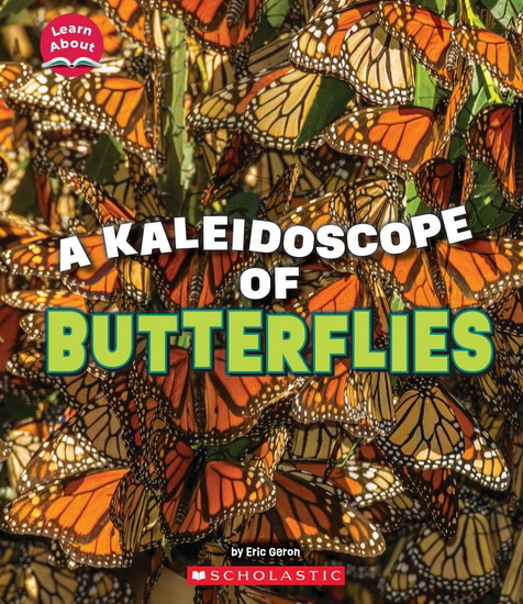 A Kaleidoscope of Butterflies (Learn About: Animals) - ERIC GERON