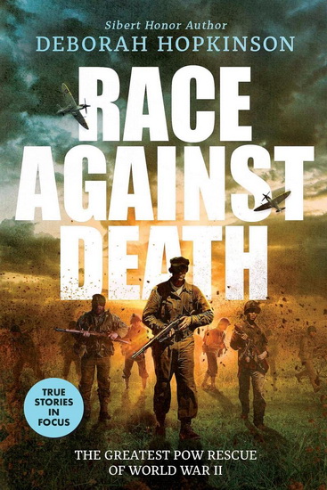 Race Against Death: The Greatest POW Rescue of World War II (Scholastic Focus) - DEBORAH HOPKINSON