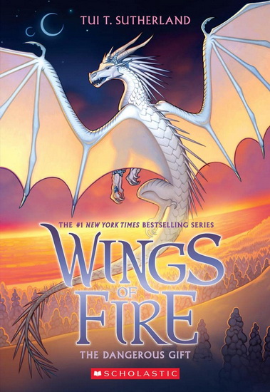 The Dangerous Gift (Wings of Fire Book 14) - TUI T SUTHERLAND