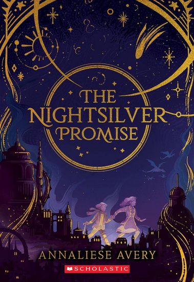 The Nightsilver Promise (Celestial Mechanism Cycle #1) - ANNALIESE AVERY