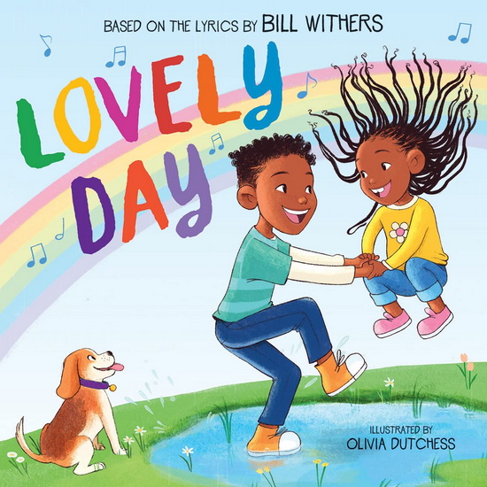 Lovely Day (Picture Book Based on the Song by Bill Withers) - BILL WITHERS - OLIVIA DUCHESS