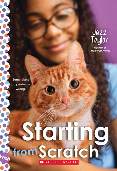 Starting From Scratch: A Wish Novel - JAZZ TAYLOR